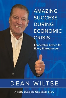 Amazing Success During Economic Crisis: Strategic Leadership Advice for Every Entrepreneur by Lyons, Barry