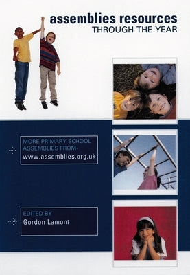 Assemblies Resources Through the Year by Lamont, Gordon