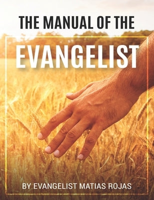 The Manual of the Evangelist by Rojas, Matias
