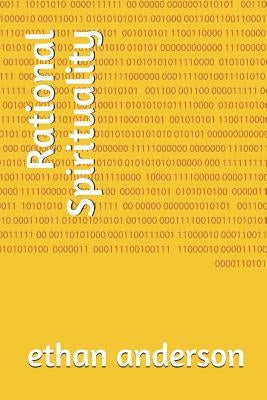 Rational Spirituality: Rational Spiritual Growth by Anderson, Ethan