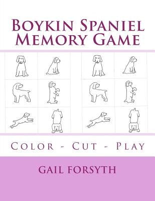 Boykin Spaniel Memory Game: Color - Cut - Play by Forsyth, Gail
