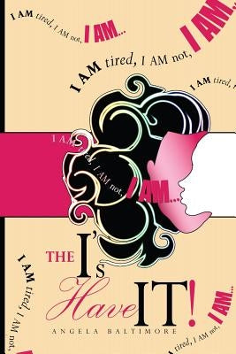 The I's Have It! by Baltimore, Angela