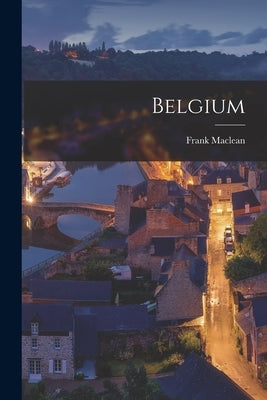 Belgium by MacLean, Frank