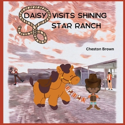 Daisy Visits Shining Star Ranch by Brown, Cheston