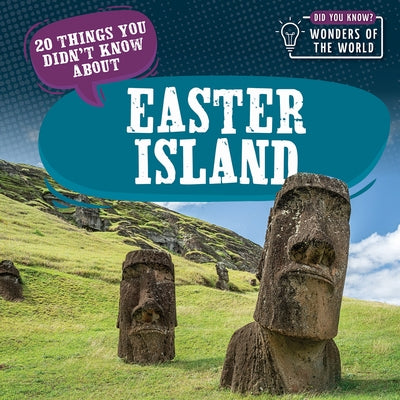 20 Things You Didn't Know about Easter Island by Bradshaw, Eleanor