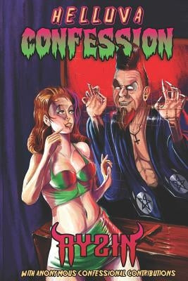 Helluva Confession: A Book of Anonymous Confessions by Ryzin