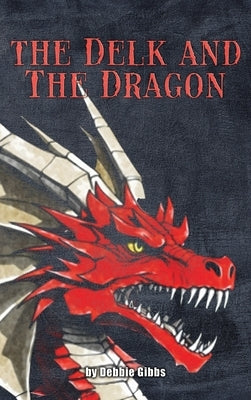 The Delk and The Dragon by Gibbs, Debbie