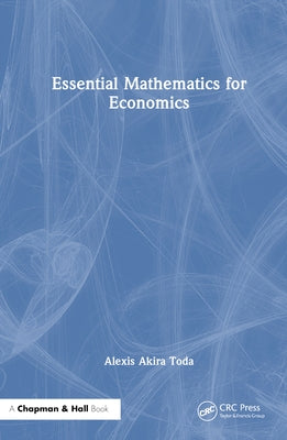 Essential Mathematics for Economics by Toda, Alexis Akira