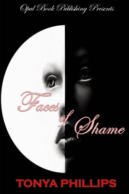 Faces of Shame by Phillips, Tonya