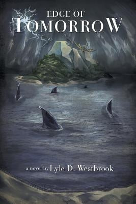 Edge of Tomorrow by Westbrook, Lyle D.