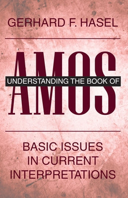 Understanding the Book of Amos by Hasel, Gerhard F.