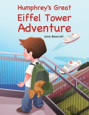 Humphrey's Great Eiffel Tower Adventure by Beacroft, Julia