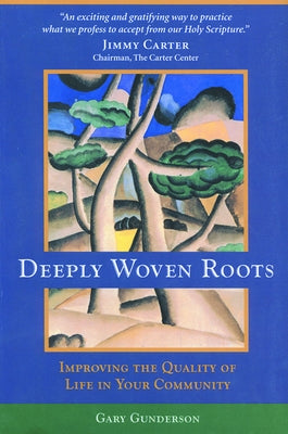 Deeply Woven Roots by Gunderson, Gary R.