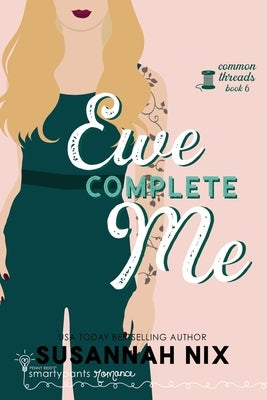 Ewe Complete Me by Romance, Smartypants