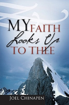 My Faith Looks Up To Thee by Chinapen, Joel