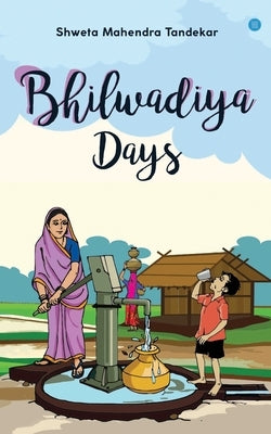 Bhilwadiya Days by Tandekar, Shweta Mahendra