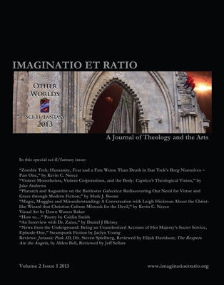 Imaginatio Et Ratio: A Journal of Theology and the Arts, Volume 2, Issue 1 2013 by Sellars, J. T.
