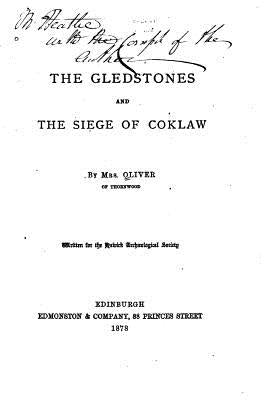The Gledstones and the Siege of Coklaw by Oliver, Mrs