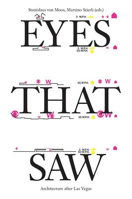 Eyes That Saw: Architecture After Las Vegas by Von Moos, Stanislaus