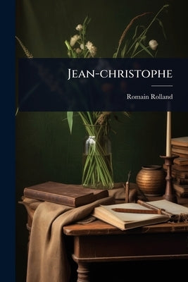 Jean-christophe by Rolland, Romain