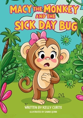 Macy the Monkey and the Sick Day Bug by Curtis