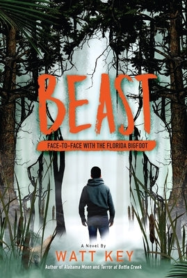 Beast: Face-To-Face with the Florida Bigfoot by Key, Watt