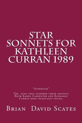 Star Sonnets for Kathleen Curran 1989 by Scates, Brian David