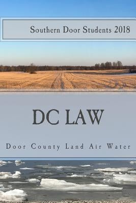 Door County Land Air Water: Environmental Issues in Door County by Englebert, Grace