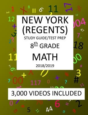 8th Grade NEW YORK REGENTS, MATH, Test Prep: 2019: 8th Grade NEW YORK REGENTS MATH Test prep/study guide by Shannon, Mark