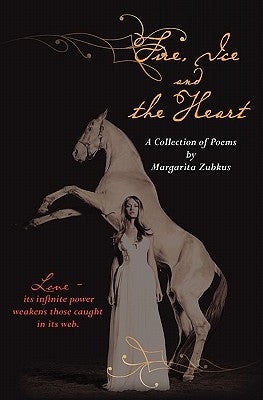 Fire, Ice and the Heart by Zubkus, Margarita