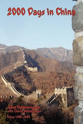 2000 Days in China: China 1998-2009 by Hemmingsen, John