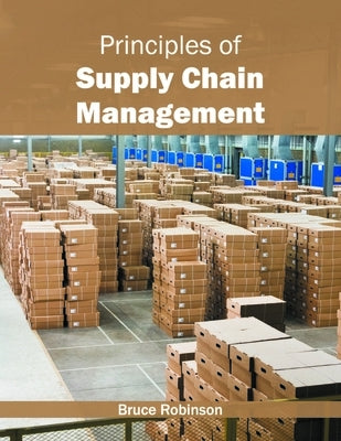 Principles of Supply Chain Management by Robinson, Bruce