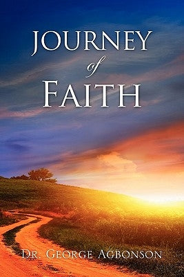 Journey Of Faith by Agbonson, George