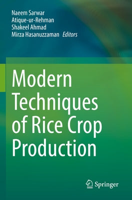 Modern Techniques of Rice Crop Production by Sarwar, Naeem
