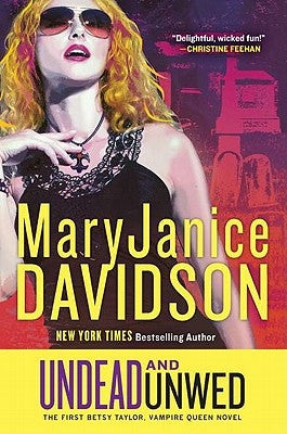 Undead and Unwed: A Queen Betsy Novel by Davidson, Maryjanice