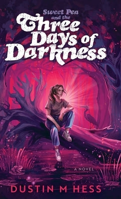 Sweet Pea and the Three Days of Darkness by Hess, Dustin M.