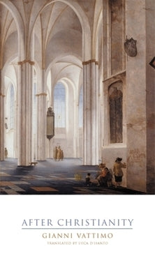 After Christianity by Vattimo, Gianni