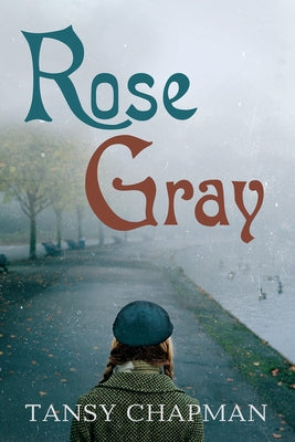 Rose Gray by Chapman, Tansy