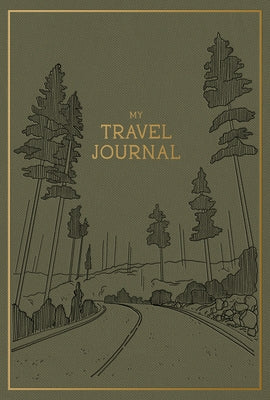 My Travel Journal: A Travel Keepsake Journal to Record Your Vacations, Adventures, and Experiences Abroad by Herold, Korie