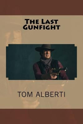 The Last Gunfight by Alberti, Tom