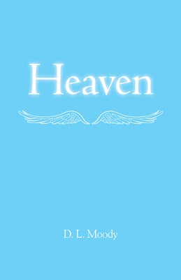 Heaven by Moody, D. L.