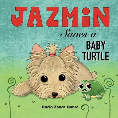 Jazmin Saves a Baby Turtle: Special Edition by Oubre, Rocío Zanca