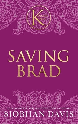 Saving Brad (The Kennedy Boys(R)) Hardcover by Davis, Siobhan