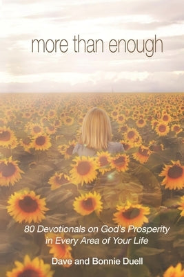 More Than Enough: 80 Devotionals on God's Prosperity in Every Area of Your Life by Duell, Dave