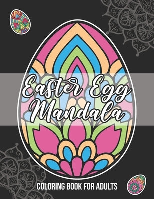 Easter Egg Mandala Coloring Book For Adults: Large print with thick bold line stress free coloring book for seniors, beginner and visually impaired by Barrett, Aerin