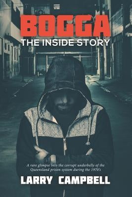 Bogga. the Inside Story, by Campbell, J.