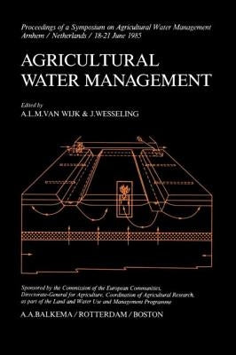 Agricultural Water Management by Van Wijk, A. L.