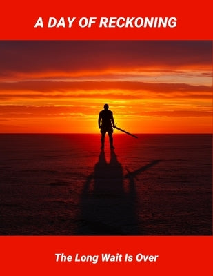 A Day Of Reckoning: The Long Wait Is Over by Simon, Maximilien