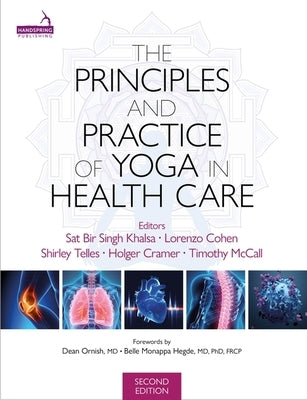 The Principles and Practice of Yoga in Health Care, Second Edition by Khalsa, Sat Bir