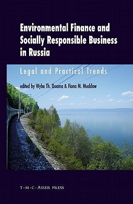 Environmental Finance and Socially Responsible Business in Russia: Legal and Practical Trends by Mucklow, Fiona M.